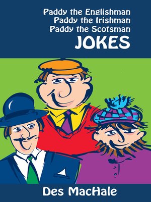 cover image of Paddy the Englishman, Paddy the Irishman and Paddy the Scotsman Jokes